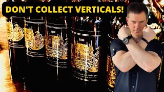 Wine Collecting: 5 Reasons NOT To Collect Wine Verticals