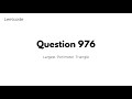 Leetcode 976 | Largest Perimeter Triangle | Mathematics approach