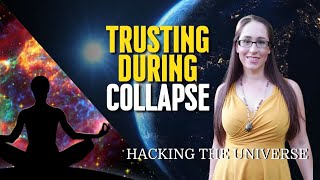 Episode 5: Trusting During Collapse - Hacking The Universe with Phil & Erin Werley - 7/22/2022