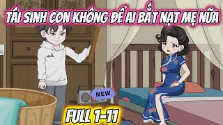 Tái Sinh Con Không Để Ai Bắt Nạt Mẹ Nữa Full 1-11 | KK VietSub