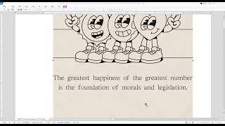 The greatest happiness of the greatest number is the foundation of morals and legislation.