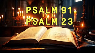 PSALM 91 AND PSALM 23: The Two Most Powerful Prayers in the Bible! God bless you!! Pray every day!!