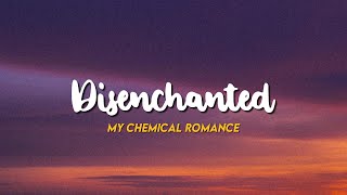 Disenchanted - My Chemical Romance | Music Lyrics