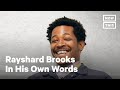 Rayshard Brooks, In His Own Words | NowThis