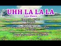 UHH LA LA LA Line Dance | Susy Macan & friends | Choreo. by Shirley Kurniawati (INA) | Juni 2024