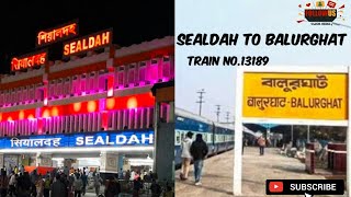 Kolkata to Balurghat Train  Journey || 13189 Sealdah Balurghat  Express || Full Tour Details