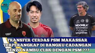 Terperangkap Dibangku Cadangan Kenzo Nambu CLBK Dengan PSM Makassar ?