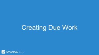 Creating Due Work - Schoolbox LMS Tools
