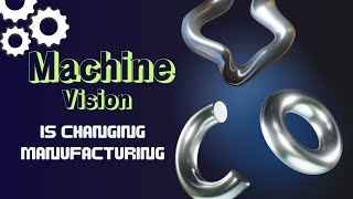 How Machine Vision is Revolutionizing Manufacturing | 2D vs. 3D Vision Explained