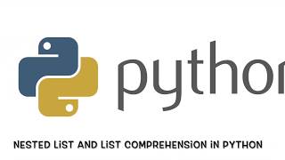 8 - Nested List and List Comprehension in Python - Python For Beginners