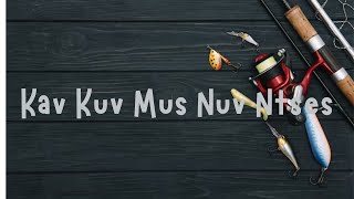 Kav Kuv Mus Nuv Ntses - Hmong New Song 2025