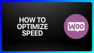 How To Optimize WooCommerce Speed Tutorial