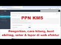 PPN KMS, pengertian, cara hitung, buat ebilling, setor dan lapor di web efaktur