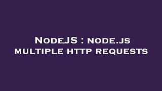 NodeJS : node.js multiple http requests