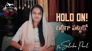 Hold on // Sis.Selvika Paul // Christian Short Message