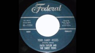 Faith Taylor & The Sweet Teens   Your Candy Kisses