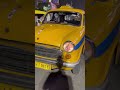 kolkata iconic yellow cabs 🚖 shorts travel kolkata india yellow