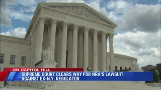 Supreme Court clears way for NRA's lawsuit against Ex-N.Y. regulator