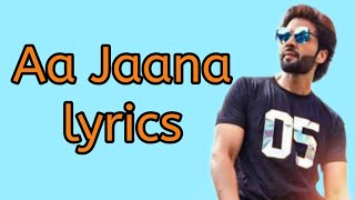 Aa Jaana (lyrics Video) - Jackky Bhagnani, Sarah | Darshan Raval | Lyrics Songs - Kishan Bhimani