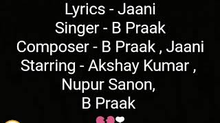 Filhaal•Lyrics•Akshay Kumar•Nupur Sanon•B Praak•Jaani❣
