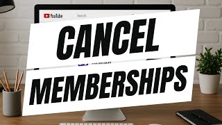 How To Cancel YouTube Channel Membership - Full Guide