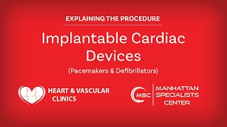 Explaining the Procedure: Pacemakers & Defibrillators
