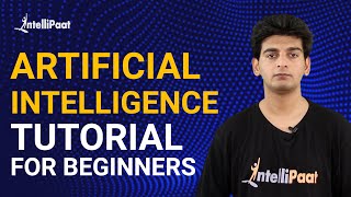 Artificial Intelligence Tutorial | AI Tutorial For Beginners | Intellipaat