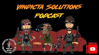 Vindicta Solutions Podcast: Drones, Nazis, New Laws, New Training Dates and SHTF Back Packs Loadouts