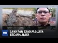 Lawatan Taman Buaya Secara Maya | MHI (18 Jun 2021)