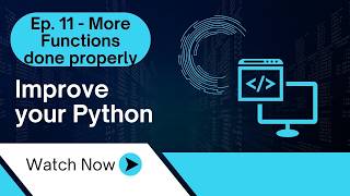 Improve Your Python 11 - More Functions