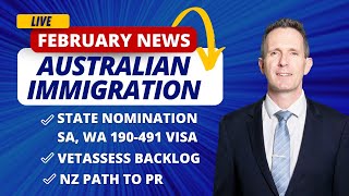 Australian Immigration February News 2023 - Skilled visa 491 190 189, State Nom Changes, Vetassess?