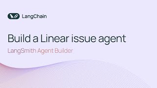 Building a Linear issue agent with Langsmith Agent Builder