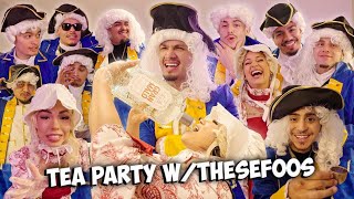 WE THREW A TEA PARTY W/ THESEFOOS *TOO FUNNY*