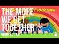 Ukulele Tab: How to play The More We Get Together by Nursery Rhymes