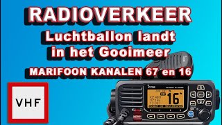 Radioverkeer Marifoon : Luchtballon landt in het Gooimeer