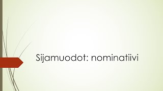 Sijamuodot: nominatiivi