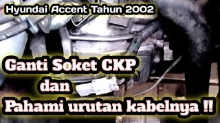 soket sensor CKP hyundai accent rapuh ganti baru aja!