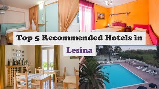 Top 5 Recommended Hotels In Lesina | Top 5 Best 3 Star Hotels In Lesina