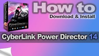 How to download And Install CyberLink Power Director 14 Full Activate