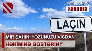 Mir Şahin: “Özünüzü vicdan həkiminə göstərin!”