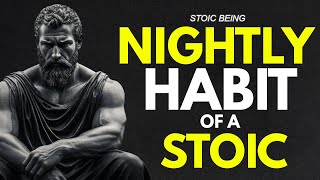 7 THINGS YOU SHOULD DO EVERY NIGHT (Stoic Routine) | STOICISM | Stoic Being
