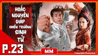 Huo Yuan Jia: The Deadly Battleground - Episode 23 | Martial Arts Masterpiece 2025 | PhimTV 365