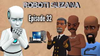 ROBOTI SUZANA:|Episode 32|