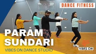 Param Sundari | Dance Fitness | Karthik - Choreography | Nanganallur | VIBES ON DANCE STUDIO