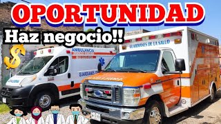 OPORTUNIDAD HAZ NEGOCIO en el giro de ambulancias para hospitales particulares o negocio privado