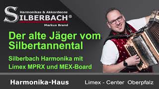 Der alte Jäger vom Silbertannental, Limex, Silberbach Harmonika-Haus, Markus Brand