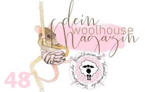 Das Woolhouse-Magazin #48 - Thema: Nur Mut! / Stricken, Häkeln, Rezepte / Woolhouse.de