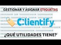 ▶️ ASIGNACIÓN y GESTIÓN de ETIQUETAS en CLIENTIFY CRM