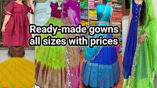 Ready-made gowns/Resellers కి మరింత తక్కువ/అన్ని రకాల New designs size with price/మీకు నచ్చిన విధంగా