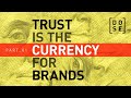 TRUST IS THE CURRENCY OF BRANDS [PART01] DOSE CREATIVE CHANNEL